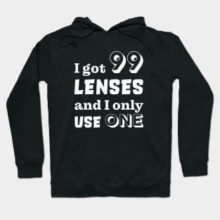 I got 99 lenses and I only use one Hoodie